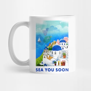 Sea you soon [Santorini, Greece] Mug